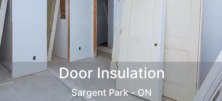 Door Insulation Sargent Park - ON