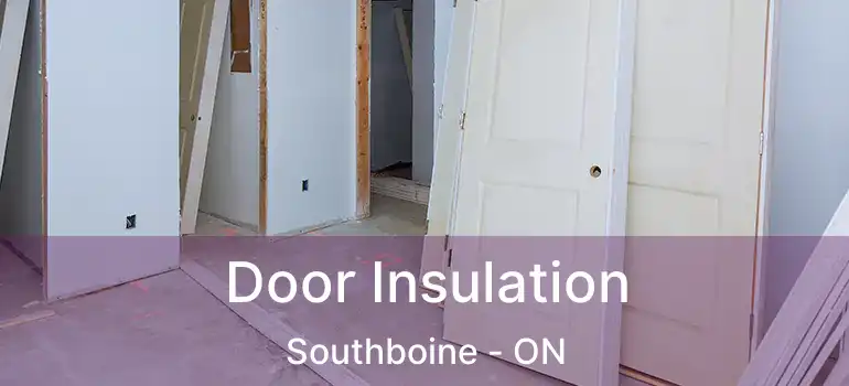  Door Insulation Southboine - ON