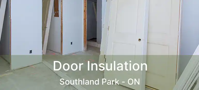  Door Insulation Southland Park - ON