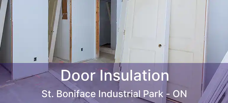  Door Insulation St. Boniface Industrial Park - ON