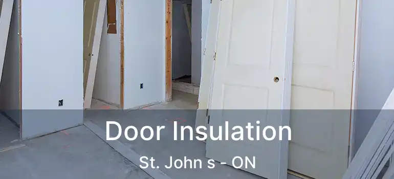  Door Insulation St. John s - ON