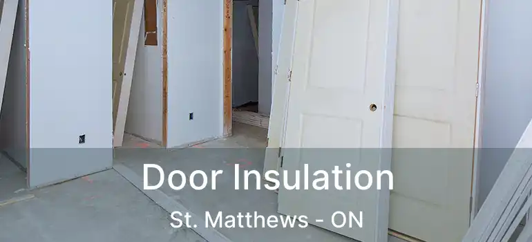  Door Insulation St. Matthews - ON