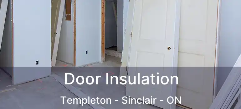  Door Insulation Templeton - Sinclair - ON