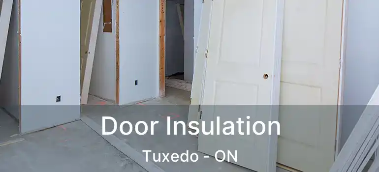  Door Insulation Tuxedo - ON
