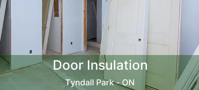  Door Insulation Tyndall Park - ON