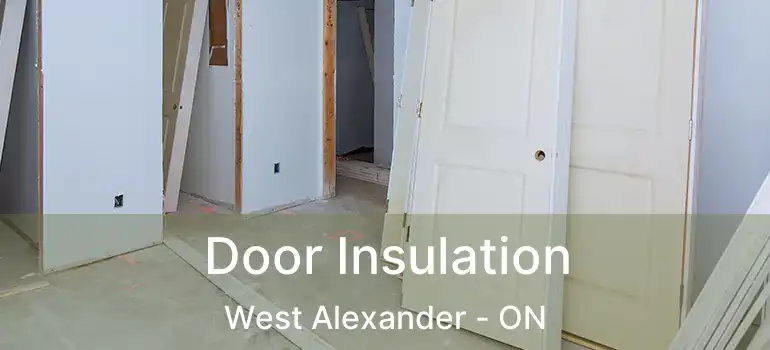  Door Insulation West Alexander - ON