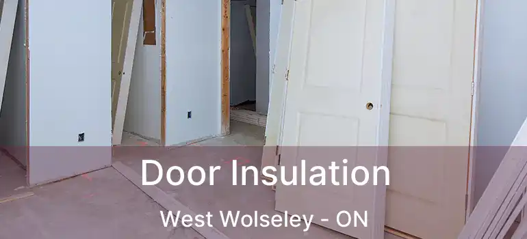  Door Insulation West Wolseley - ON