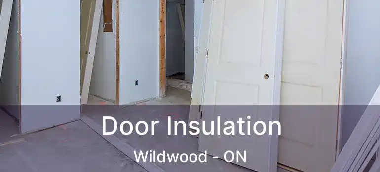  Door Insulation Wildwood - ON