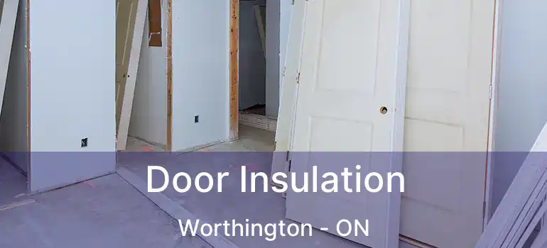  Door Insulation Worthington - ON