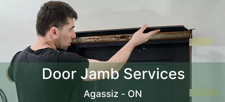  Door Jamb Services Agassiz - ON