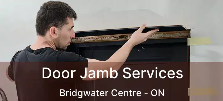 Door Jamb Services Bridgwater Centre - ON