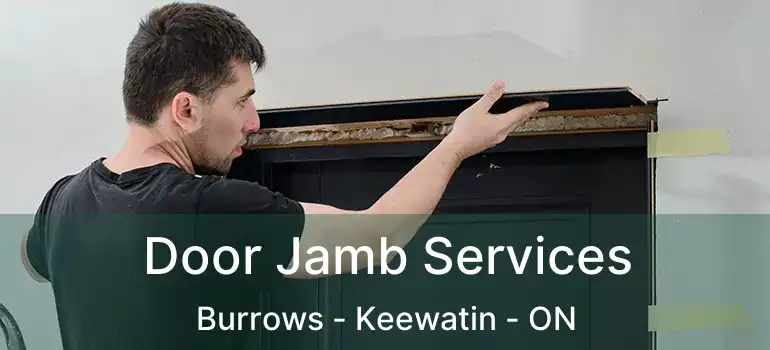  Door Jamb Services Burrows - Keewatin - ON
