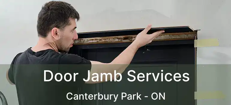  Door Jamb Services Canterbury Park - ON