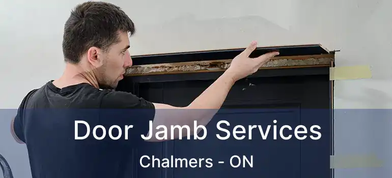  Door Jamb Services Chalmers - ON