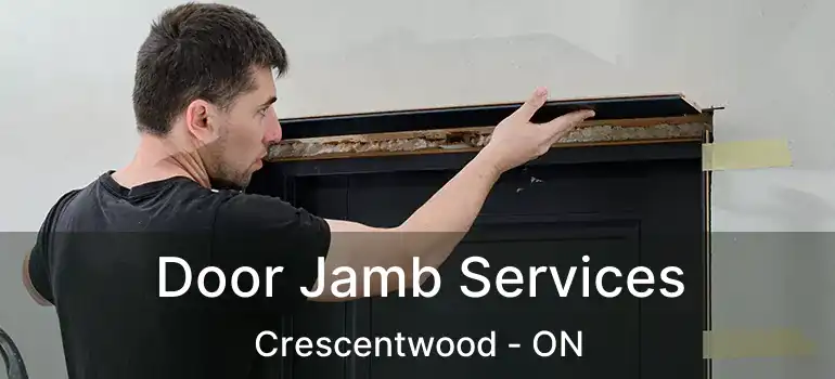  Door Jamb Services Crescentwood - ON