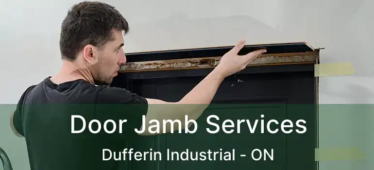  Door Jamb Services Dufferin Industrial - ON