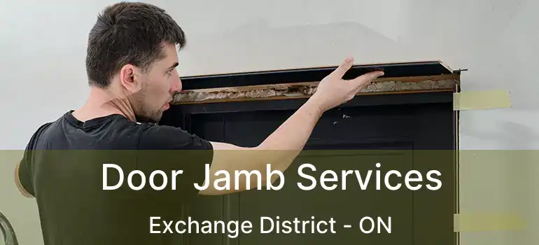  Door Jamb Services Exchange District - ON