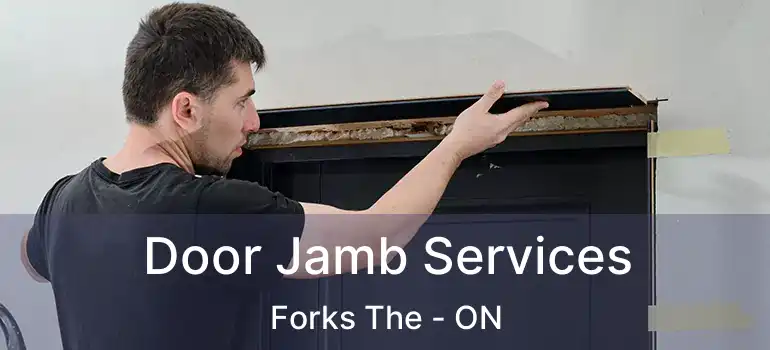  Door Jamb Services Forks The - ON