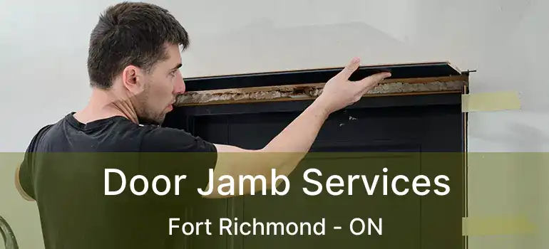 Door Jamb Services Fort Richmond - ON