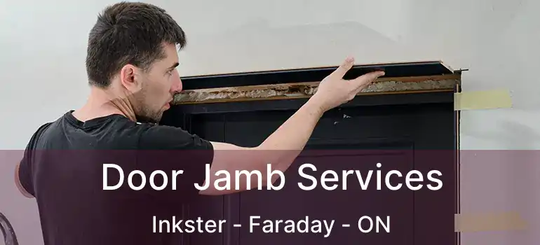  Door Jamb Services Inkster - Faraday - ON