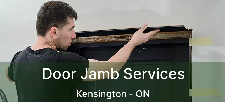  Door Jamb Services Kensington - ON