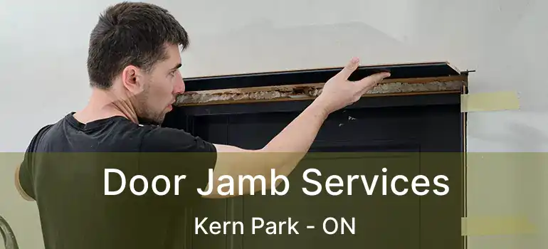  Door Jamb Services Kern Park - ON
