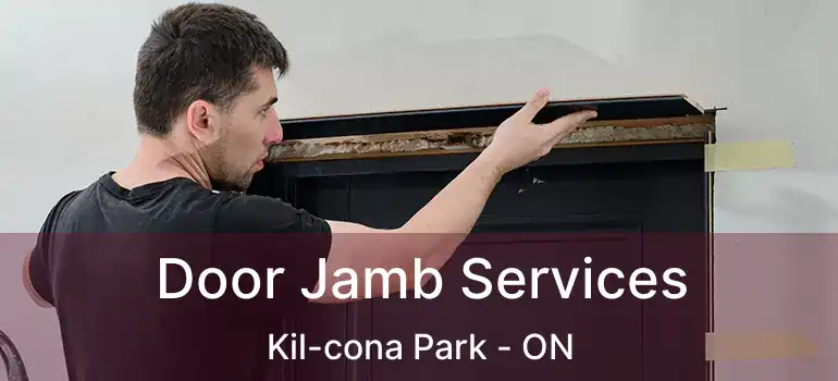  Door Jamb Services Kil-cona Park - ON