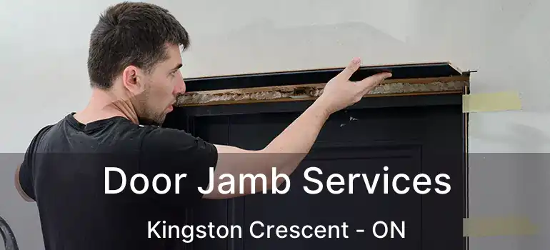  Door Jamb Services Kingston Crescent - ON