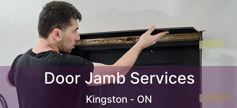  Door Jamb Services Kingston - ON