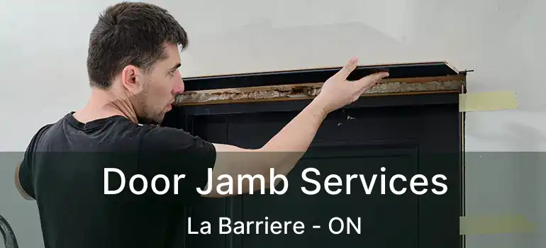  Door Jamb Services La Barriere - ON