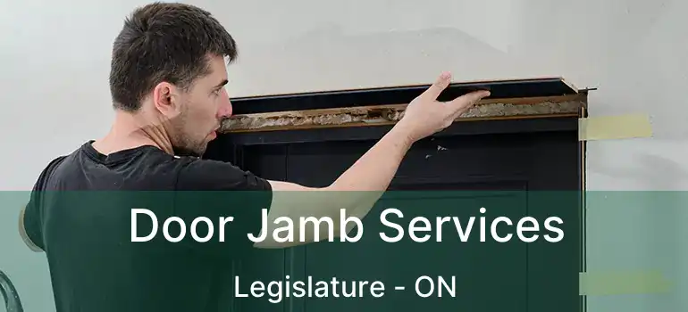  Door Jamb Services Legislature - ON