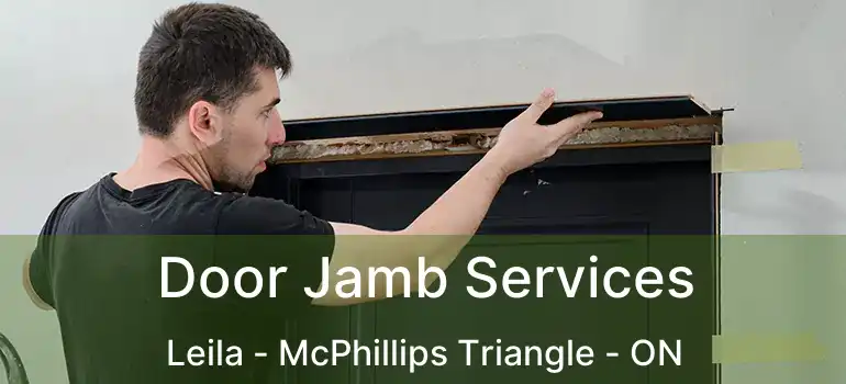  Door Jamb Services Leila - McPhillips Triangle - ON