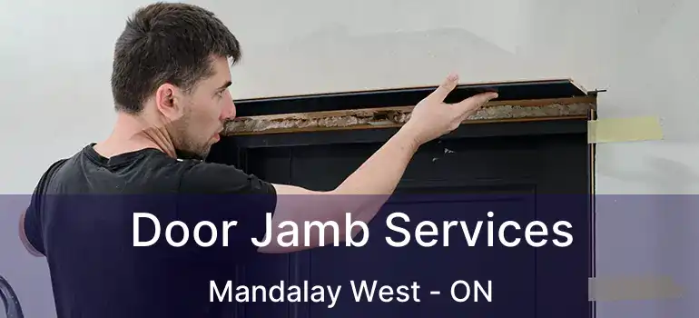  Door Jamb Services Mandalay West - ON