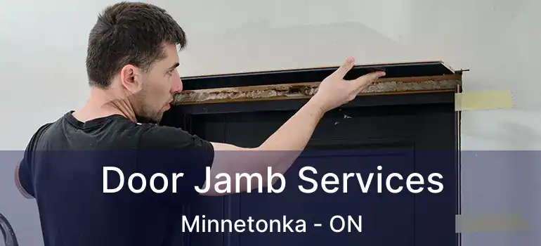  Door Jamb Services Minnetonka - ON