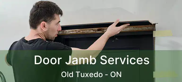  Door Jamb Services Old Tuxedo - ON