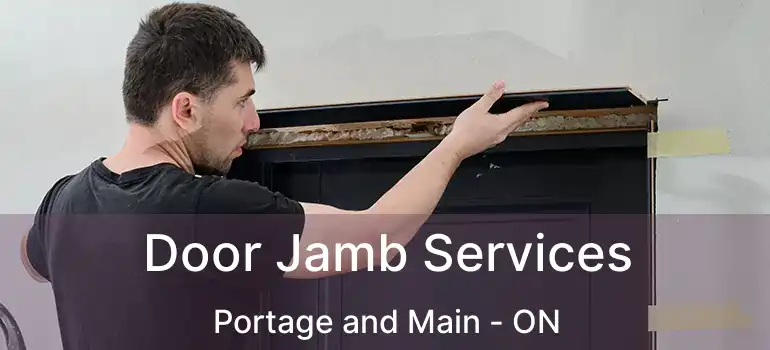  Door Jamb Services Portage and Main - ON