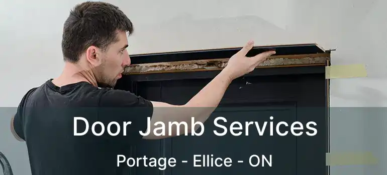  Door Jamb Services Portage - Ellice - ON