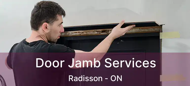  Door Jamb Services Radisson - ON
