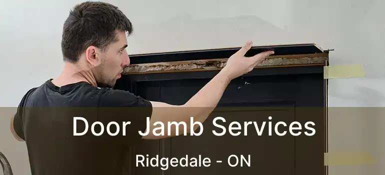  Door Jamb Services Ridgedale - ON