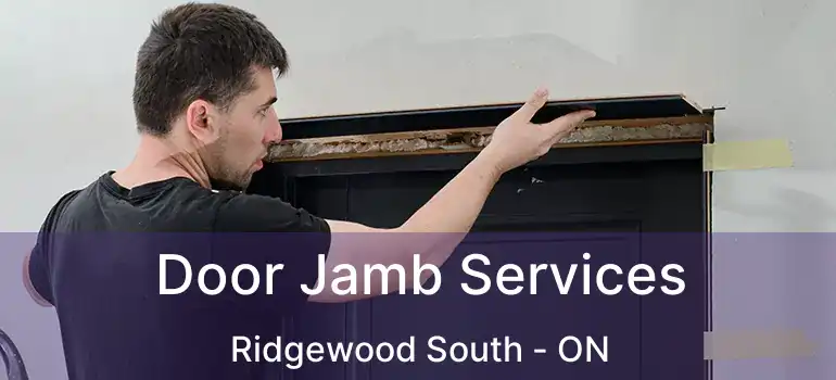  Door Jamb Services Ridgewood South - ON
