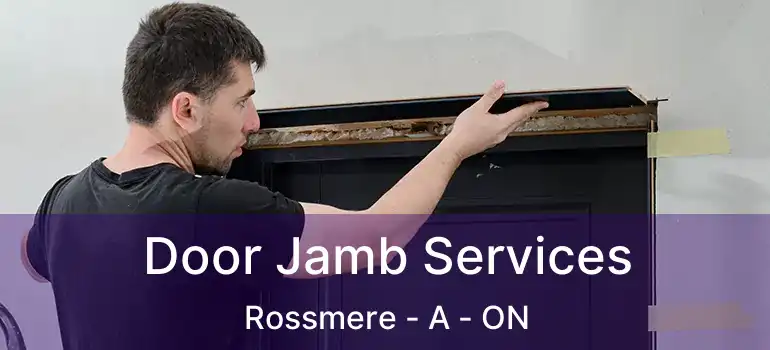  Door Jamb Services Rossmere - A - ON