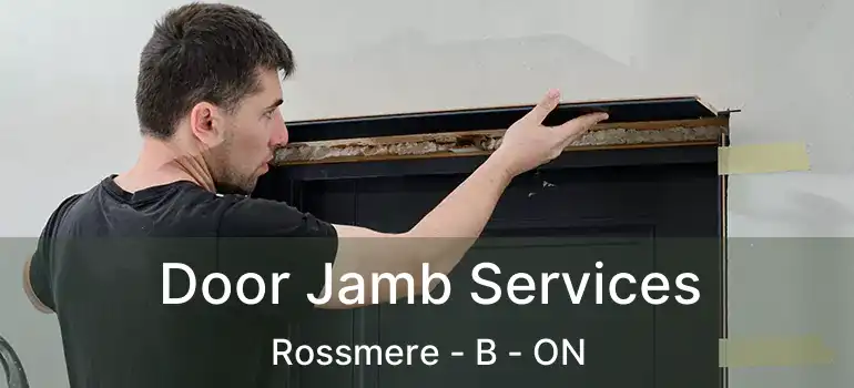  Door Jamb Services Rossmere - B - ON