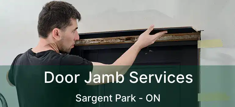  Door Jamb Services Sargent Park - ON
