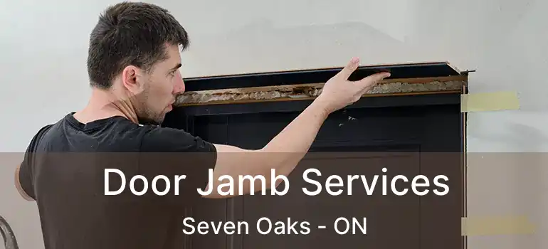  Door Jamb Services Seven Oaks - ON