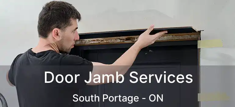  Door Jamb Services South Portage - ON