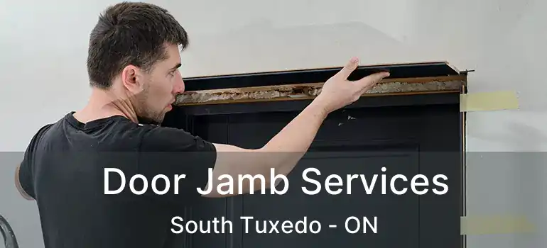  Door Jamb Services South Tuxedo - ON