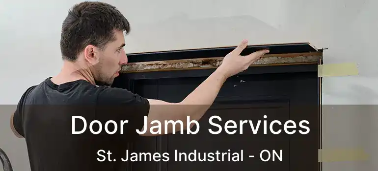  Door Jamb Services St. James Industrial - ON