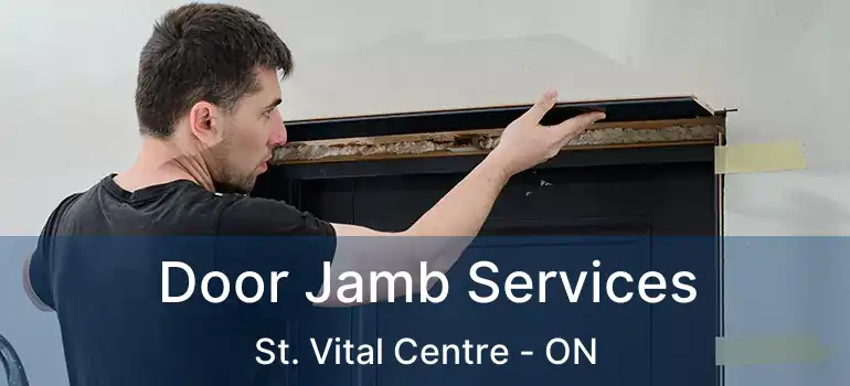  Door Jamb Services St. Vital Centre - ON
