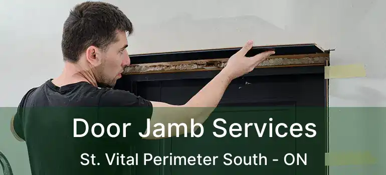  Door Jamb Services St. Vital Perimeter South - ON