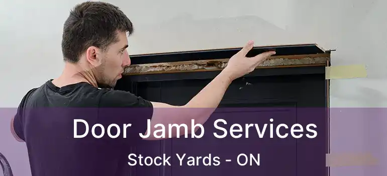  Door Jamb Services Stock Yards - ON